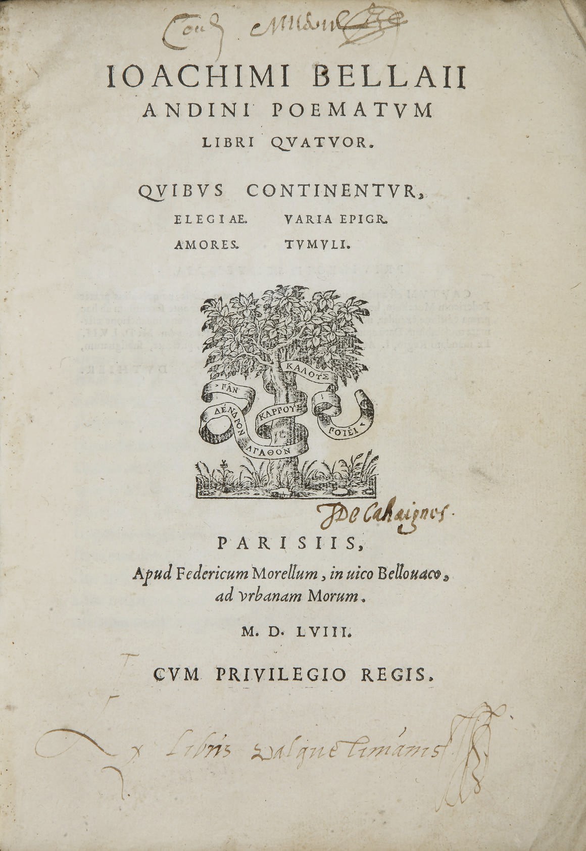 DU BELLAY, Joachim (1522-1560). Libris quatuor. Quibus continentur, Elegiae, Varia Epigr. Amores, Tumuli. Paris: F. Morel, 1558. --Divers jeux rustiques, et autres oeuvres poetiques. Paris: F. Morel, 1558.