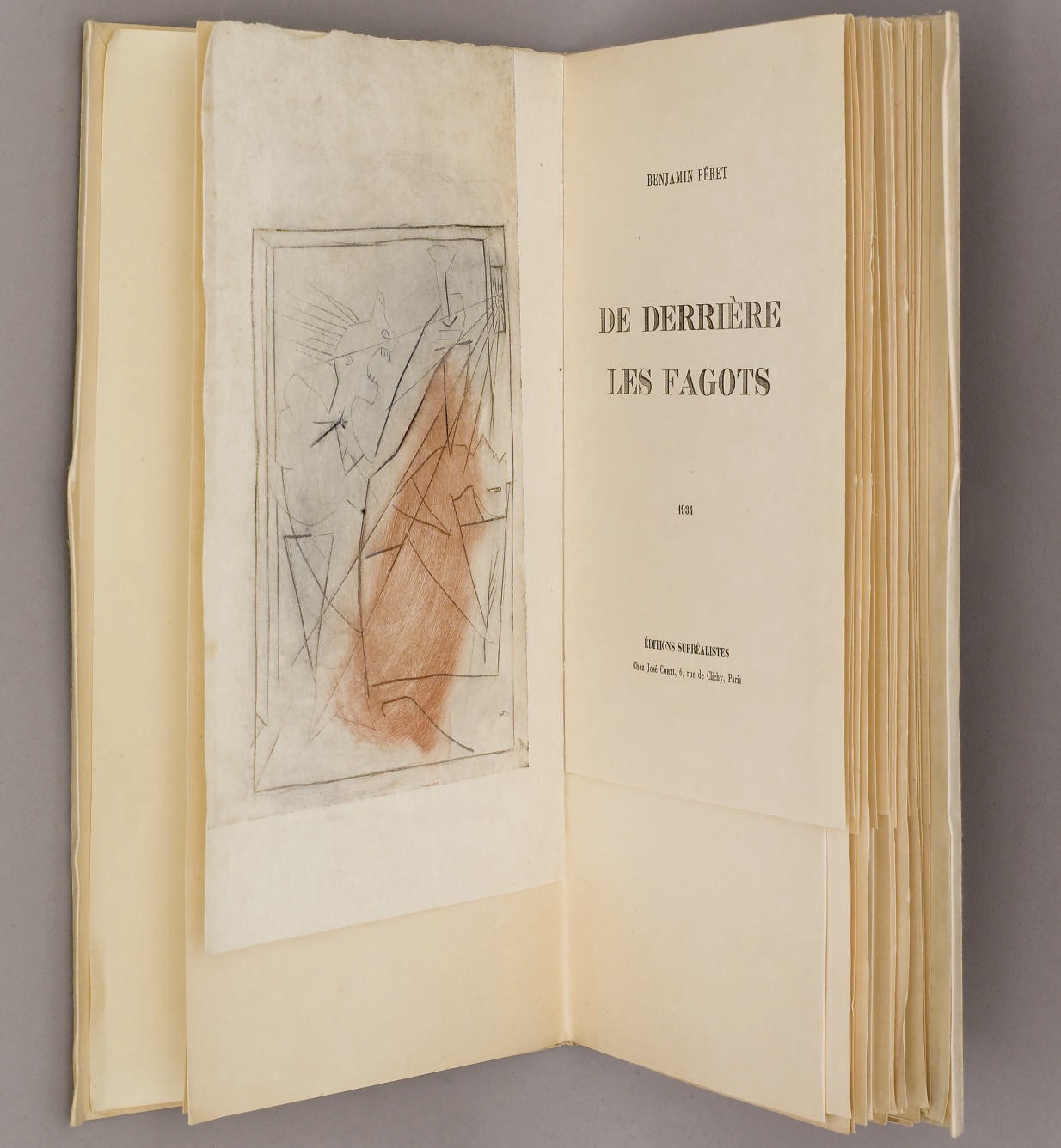 [PICASSO] -- PÉRET, Benjamin (1899-1959). De derrière les fagots. Paris: Éditions Surréalistes  José Corti, 1934.