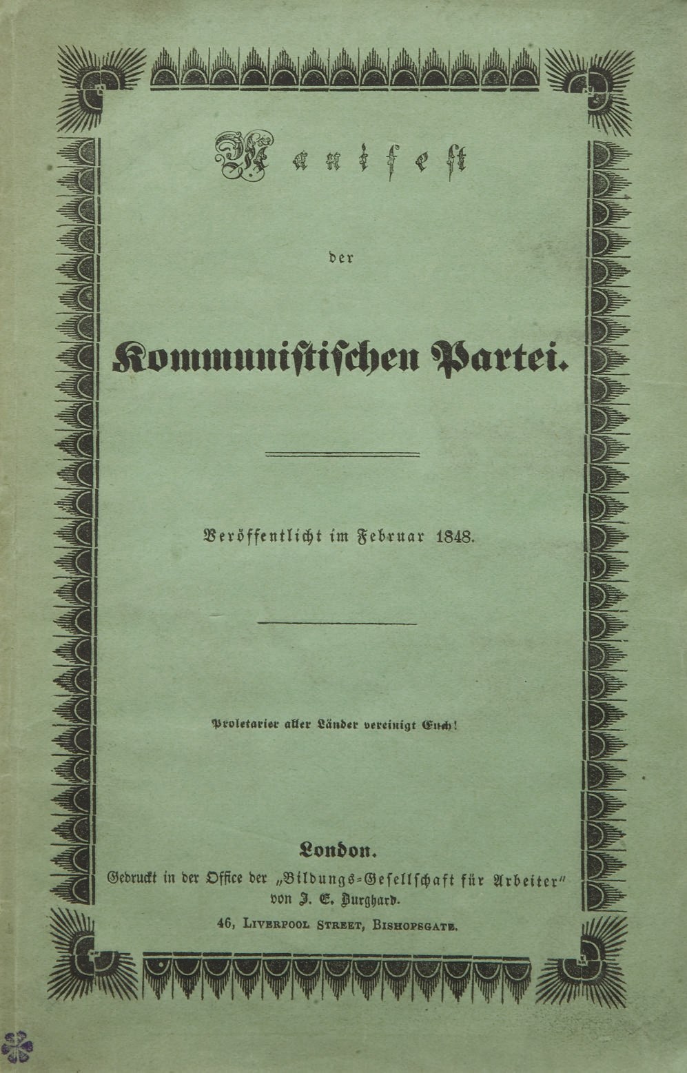MARX, Karl (1818-1893) & ENGELS, Friedrich (1820-1895). Manifest der kommunistischen Partei. Veröffentlicht im Februar 1848. Londres: imprimé par la "Bildungs=Gesellschaft für Arbeiter" de J.E. Burghard, 1848.