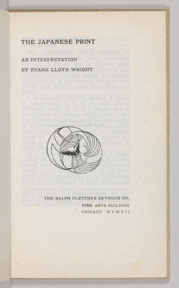 WRIGHT, Frank Lloyd. The Japanese Print: An Interpretation. Chicago: Ralph Fletcher Seymour, Co., 1912.