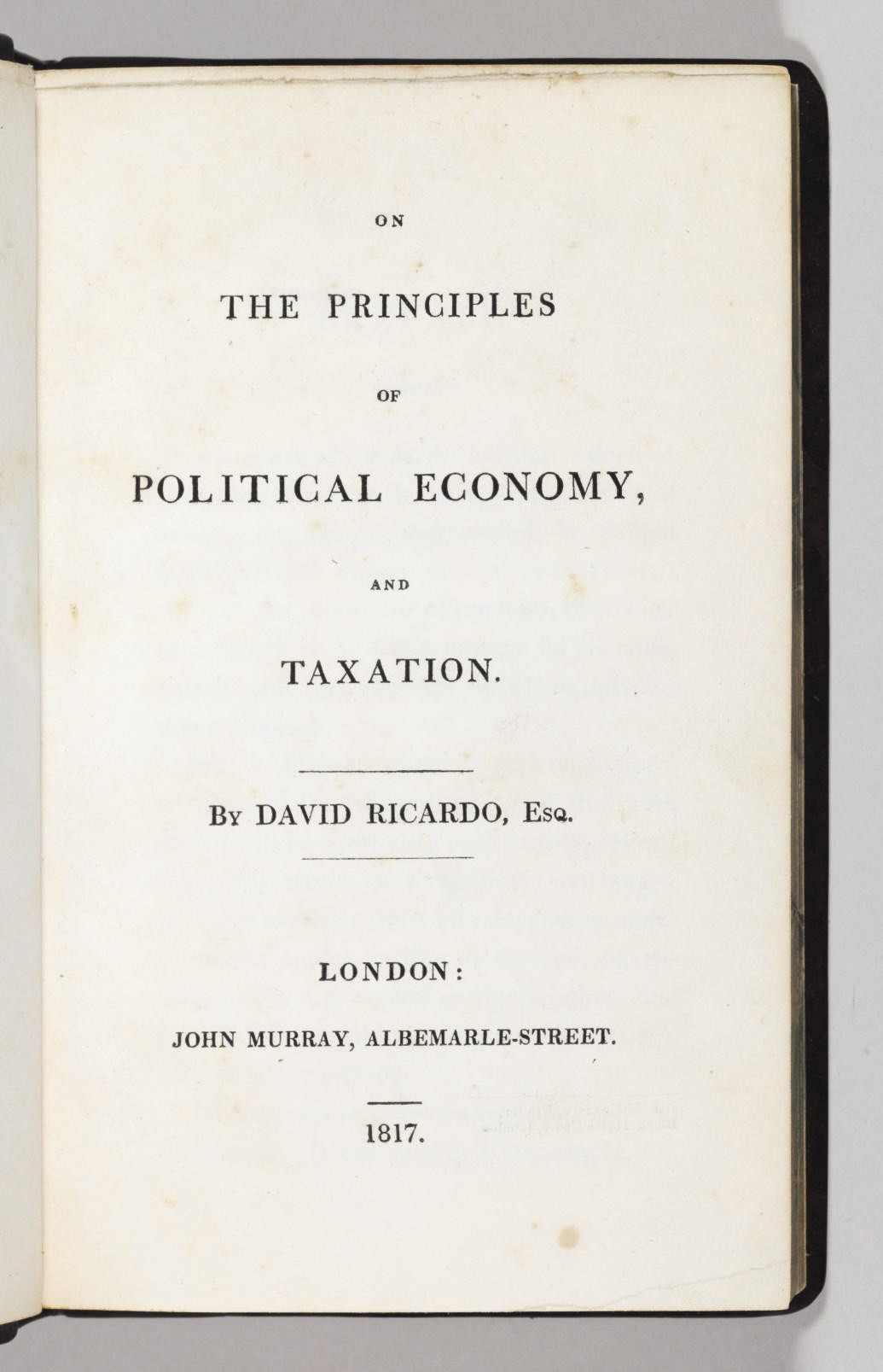 RICARDO, David (1772-1823). On the Principles of Political Economy and Taxation. London: John Murray, 1817.
