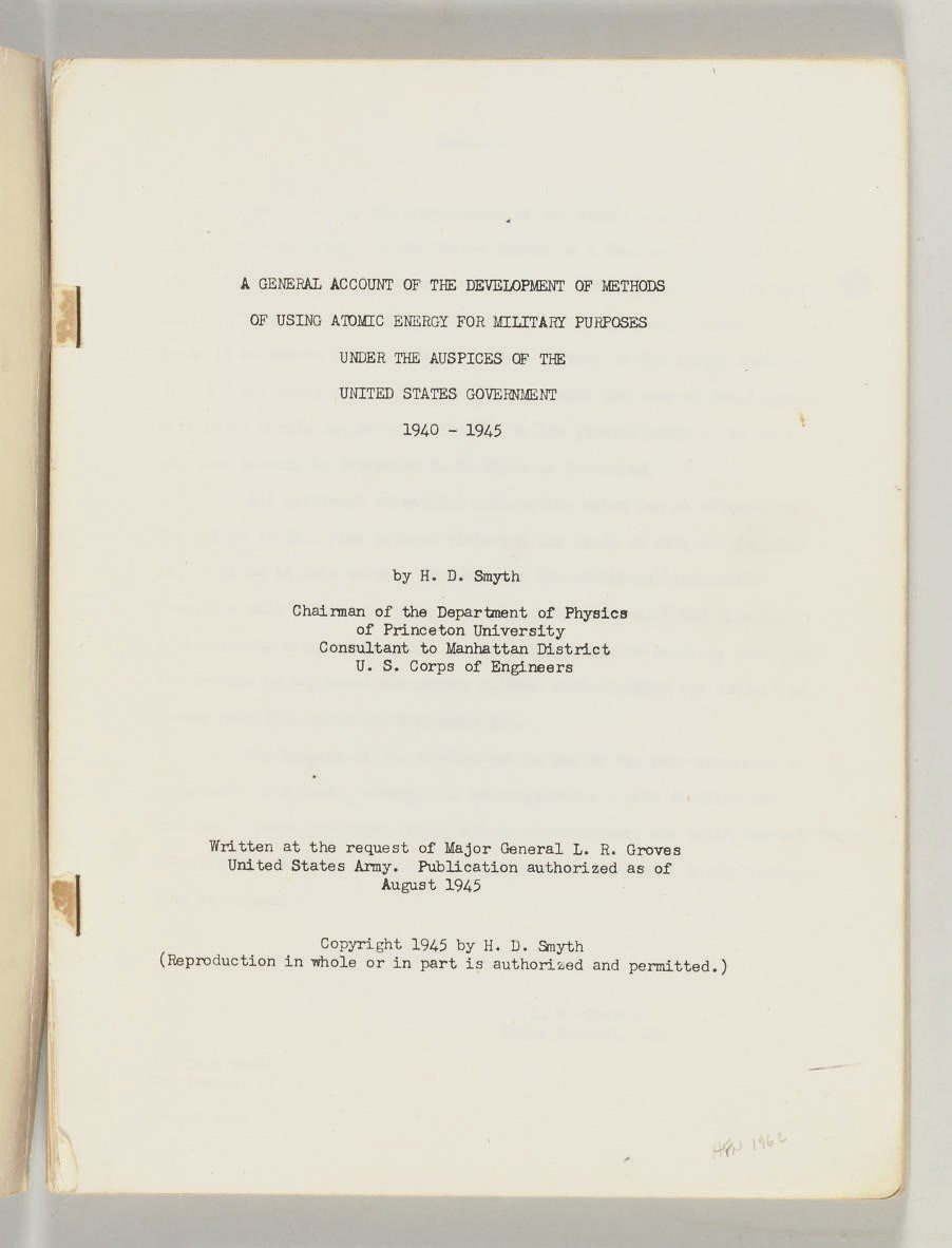 SMYTH, Henry DeWolf (b. 1898). A general Account of the Development of Methods of using Atomic Enery for Military Purposes under the auspices of the United States Government 1940-1945. Washington: For the War Department, 1945.