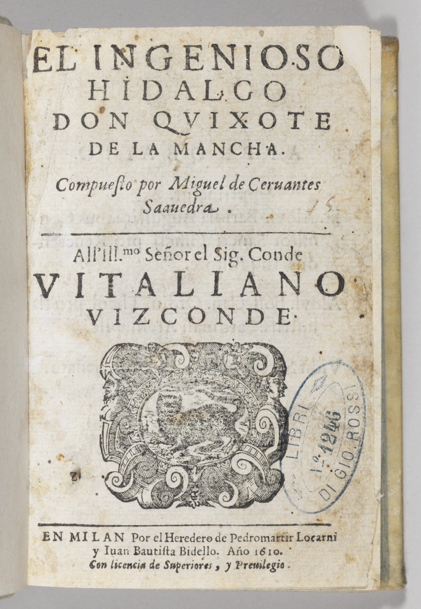 CERVANTES SAAVEDRA, Miguel de (1547-1616). El Ingenioso Hidalgo Don Quixote de la Mancha, Compuesto por Miguel de Cervantes Saavedra. Milan: Heredero de Pedromartir Locarni and Juan Bautista Bidello, 1610.