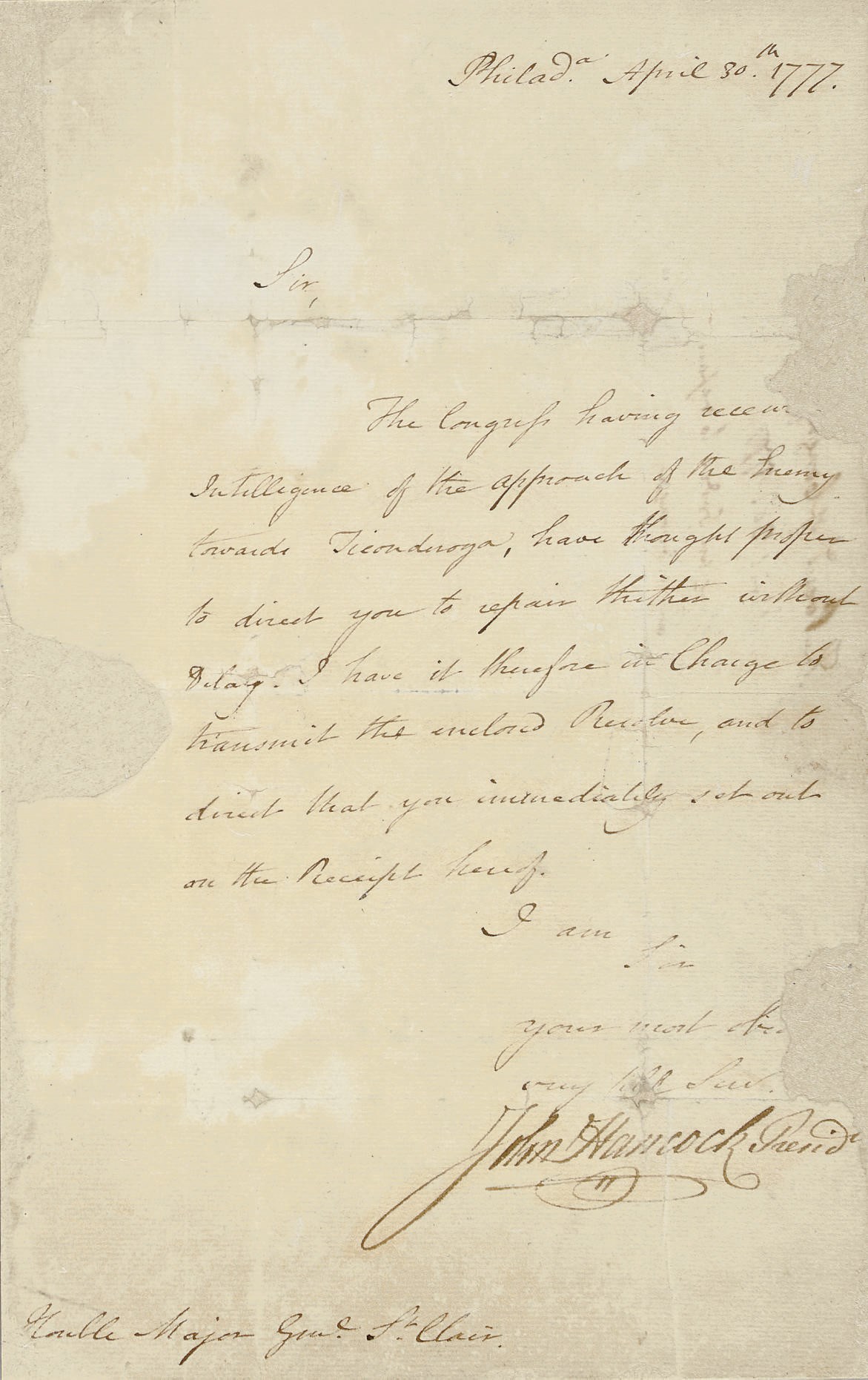 HANCOCK, John. Letter signed ("John Hancock," with flourish), as PRESIDENT OF CONGRESS, to General Arthur St. Clair (1737-1818) Philadelphia, 30 April 1777. 1 page, folio, careful repairs to losses along margins (slightly affecting two words), tanned, recipient's docket on verso.