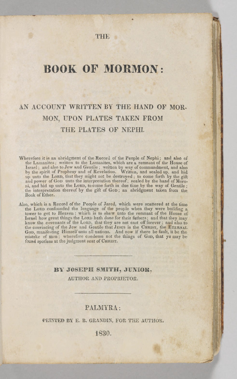 SMITH, Joseph (1805-1844). The Book of Mormon: An Account Written by the Hand of Mormon, Upon Plates Taken from the Plates of Nephi...by Joseph Smith, Junior, Author and Proprietor. Palmyra, N.Y.: Printed by E.B. Grandin, for the Author, 1830.