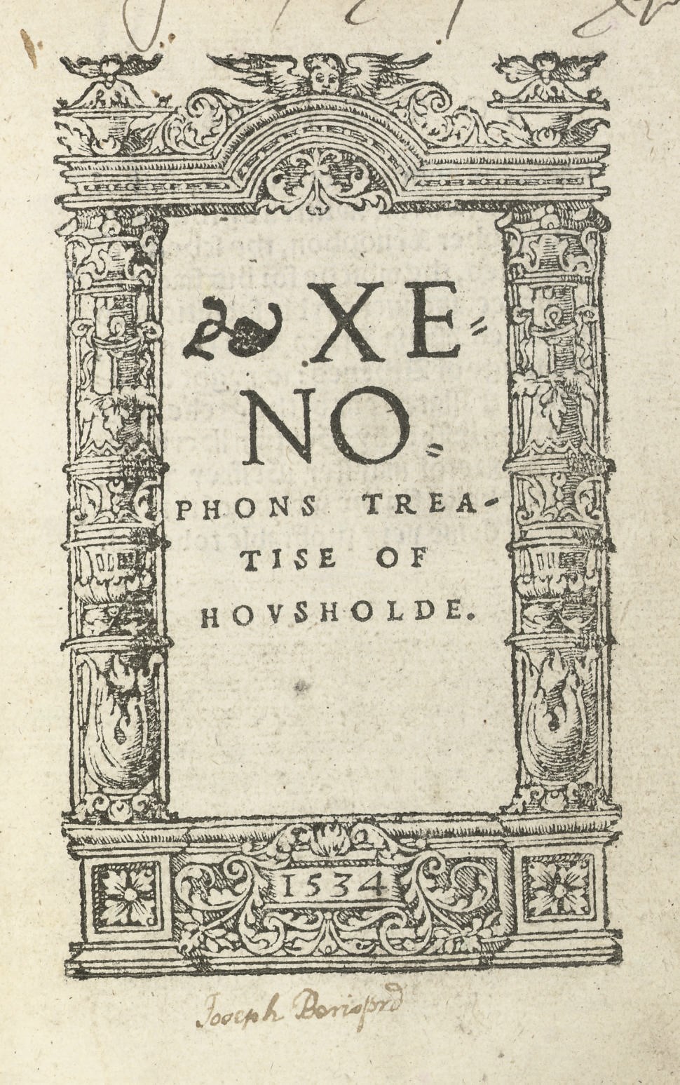 XENOPHON (c.430-c.355 BC).  Treatise of Housholde. London: Thomas Berthelet, 1537. Title within baroque woodcut architectural border, historiated initial. STC 26071; Lowndes VII, 3013. First printed in 1532.