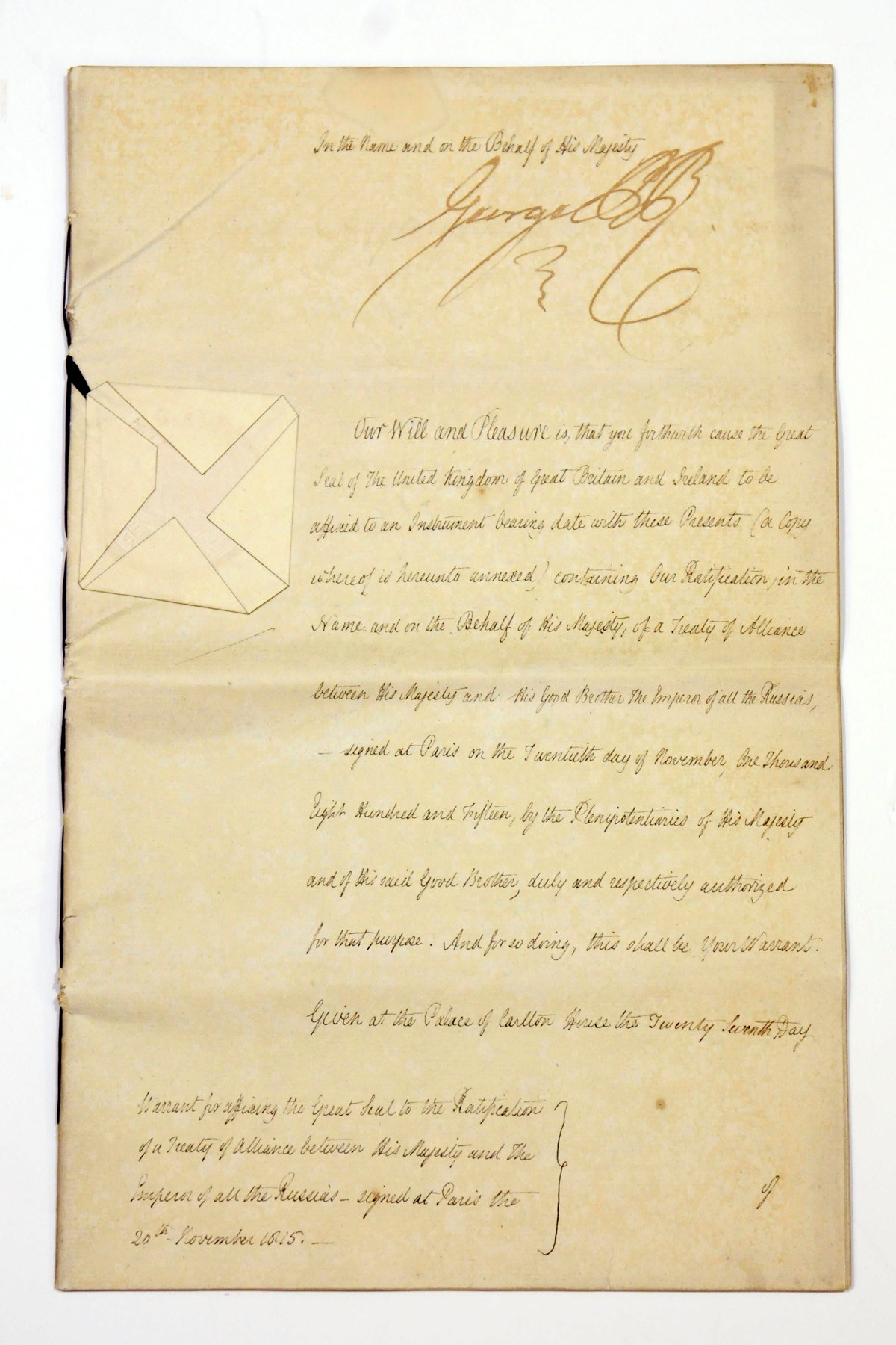 GEORGE IV (1762-1830), King of the United Kingdom of Great Britain and Ireland. Three documents signed (as Prince Regent, 'George PR'), Carlton House, 30 November 1813 - 27 December 1815, warrants for affixing the great seal to the ratifications of an additional article to the 'Treaty of Concert between His Majesty and The King of Sweden' [the treaty of Orebro], of the 'Treaty of Defensive Alliance between His Majesty and the Emperor of Austria' [the treaty of Chaumont], and of the 'Treaty of Alliance between His Majesty and the Emperor of all the Russias' [treaty of Paris], with transcripts of the texts concerned, countersigned by Robert Stewart, 2nd Marquis of Londonderry, as Viscount Castlereagh (2) and Henry, 3rd Earl Bathurst (one), 43 pages, folio, separately stitched with blue or black ribbon, papered seals (some yellowing to outer leaves). Provenance: Phillips, 22 March 1990, lots 106-108. 	 (3)