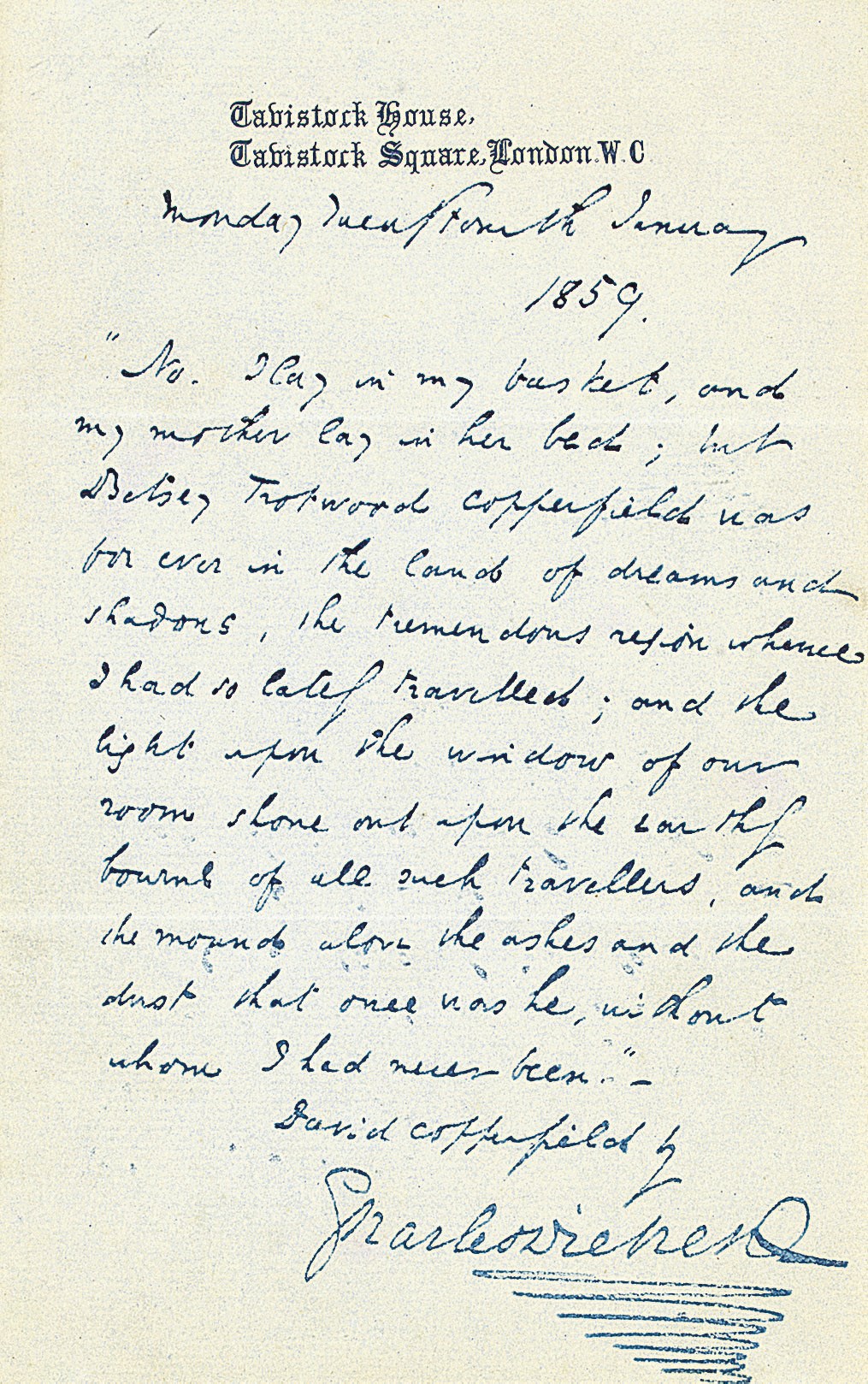 DICKENS, Charles. Autograph quotation signed ('Charles Dickens') from David Copperfield, Tavistock House, 24 January 1859, written in blue ink, one page, 8vo, integral blank.