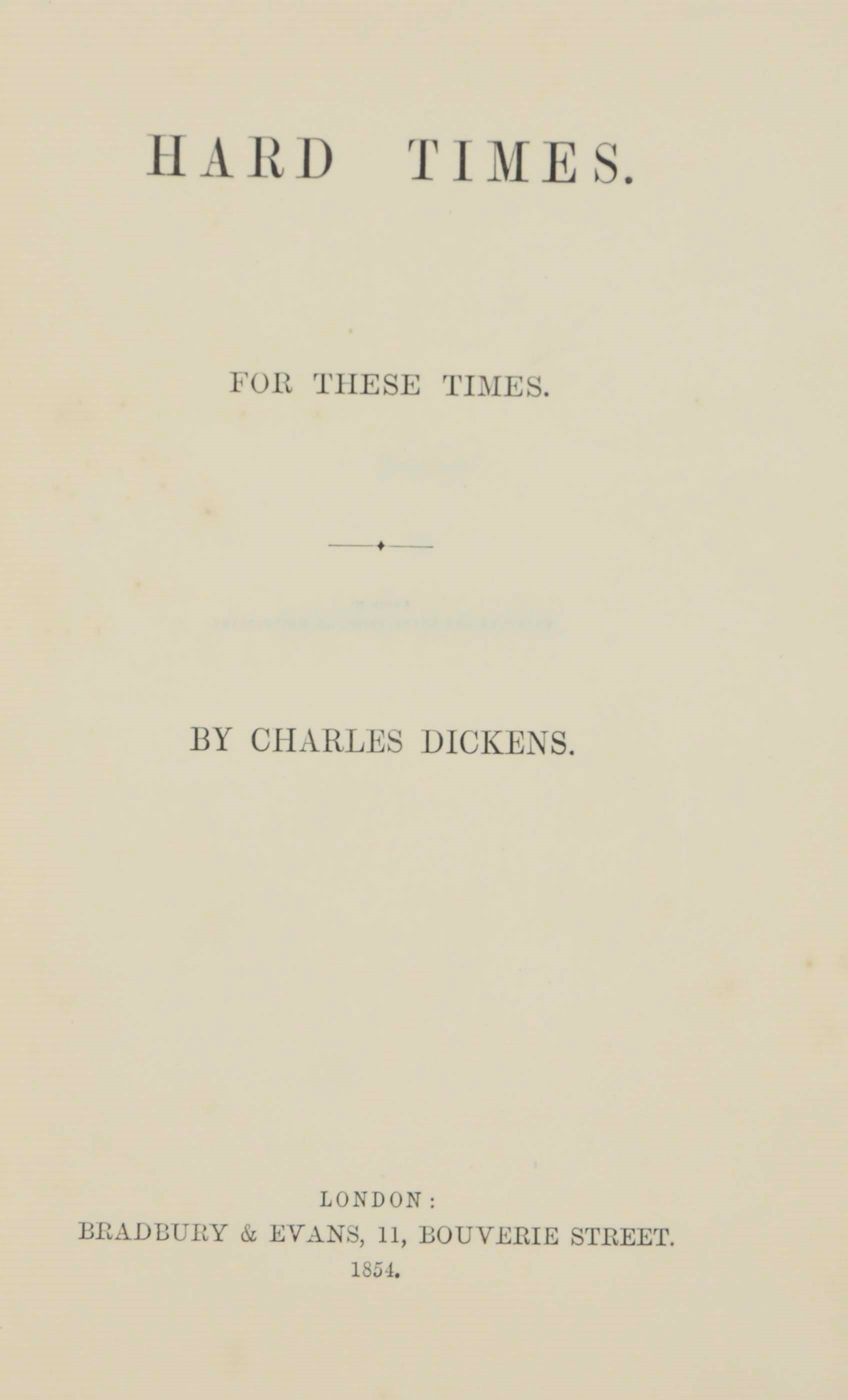 DICKENS, Charles.  Hard Times.  For These Times.  London: Bradbury and Evans, 1854.