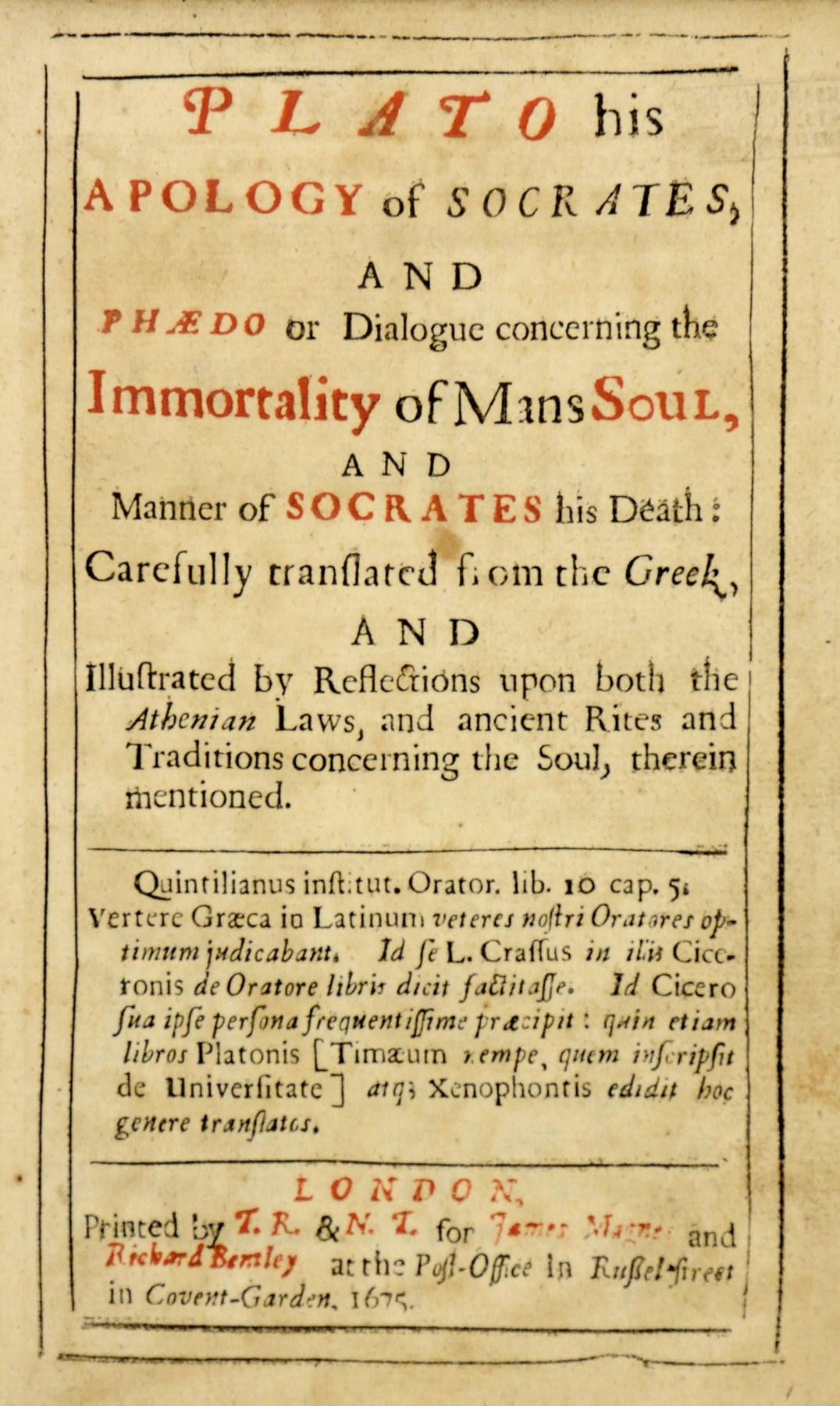 PLATO (427?-347 BC). His Apology of Socrates, and Phaedo or Dialogue concerning the immortality of mans soul, and manner of Socrates his death. Translated by Walter Charleton (1619-1707). London: T[homas] R[atcliffe] and N[athaniel] T[hompson] for James Magnes and Richard Bentley, 1675. 8° (180 x 113mm). Engraved frontispiece by R. White, title printed in red and black. (Frontispiece frayed at margin, title slightly thumb-soiled and with small blindstamp, first quire detached, B6, E8 and L3 with small holes slightly affecting text, without first blank but with two final blanks.) Contemporary calf (front cover lacking, rear cover detached, spine worn). Provenance: N. Hartley Hacking, architect, Manchester (stamp).