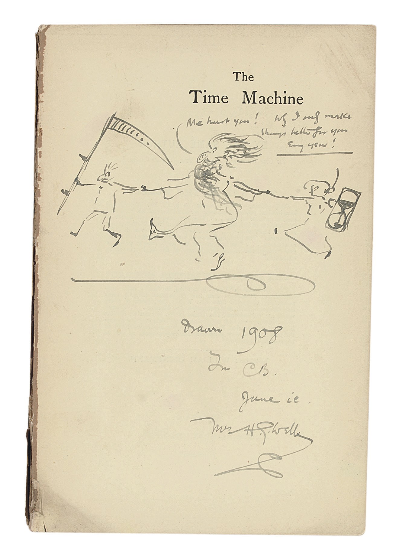 WELLS, H.G. (1866-1946). The Time Machine. An Invention. Popular Edition. London: William Heinemann, 1905. 8° (172 x 155mm). Original printed wrappers (lacking back cover, front cover detached, spine chipped and worn); buckram case. Provenance: 'C.B.' (inscription from the author, dated 1908) -- Boston University (booklabel; deaccession letter provided).