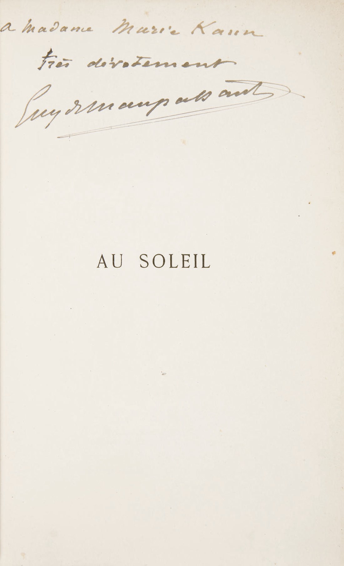 MAUPASSANT, Guy de (1850-1893). Au Soleil. Paris: Victor Havard, 1884.