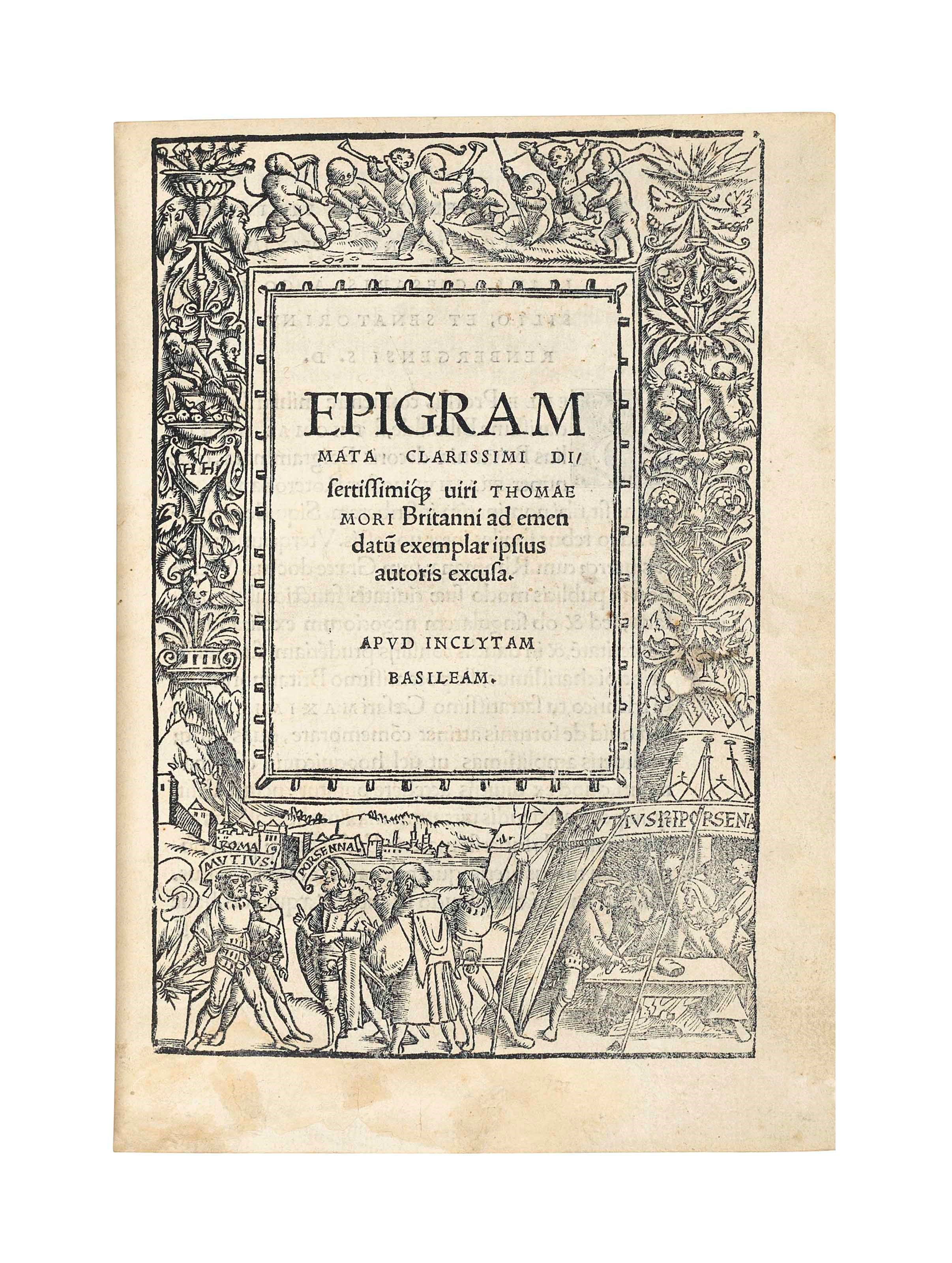 MORE, Thomas (1478-1535). Epigrammata. Edited by Beatus Rhenanus. Basel: Johann Froben, December 1520. 4° (204 x 148mm). Roman and Greek types, woodcut historiated title border, printer's device at end, historiated initials. (Minor repairs to title with minor effect on border and one letter, some faint spotting.) Blue morocco by Brugalla, 1947, gilt supralibros within blind-tooled ornament, spine lettered in gilt, gilt turn-ins, gilt edges (spine very light sunned). Provenance: purchased from José Porter, 1952.