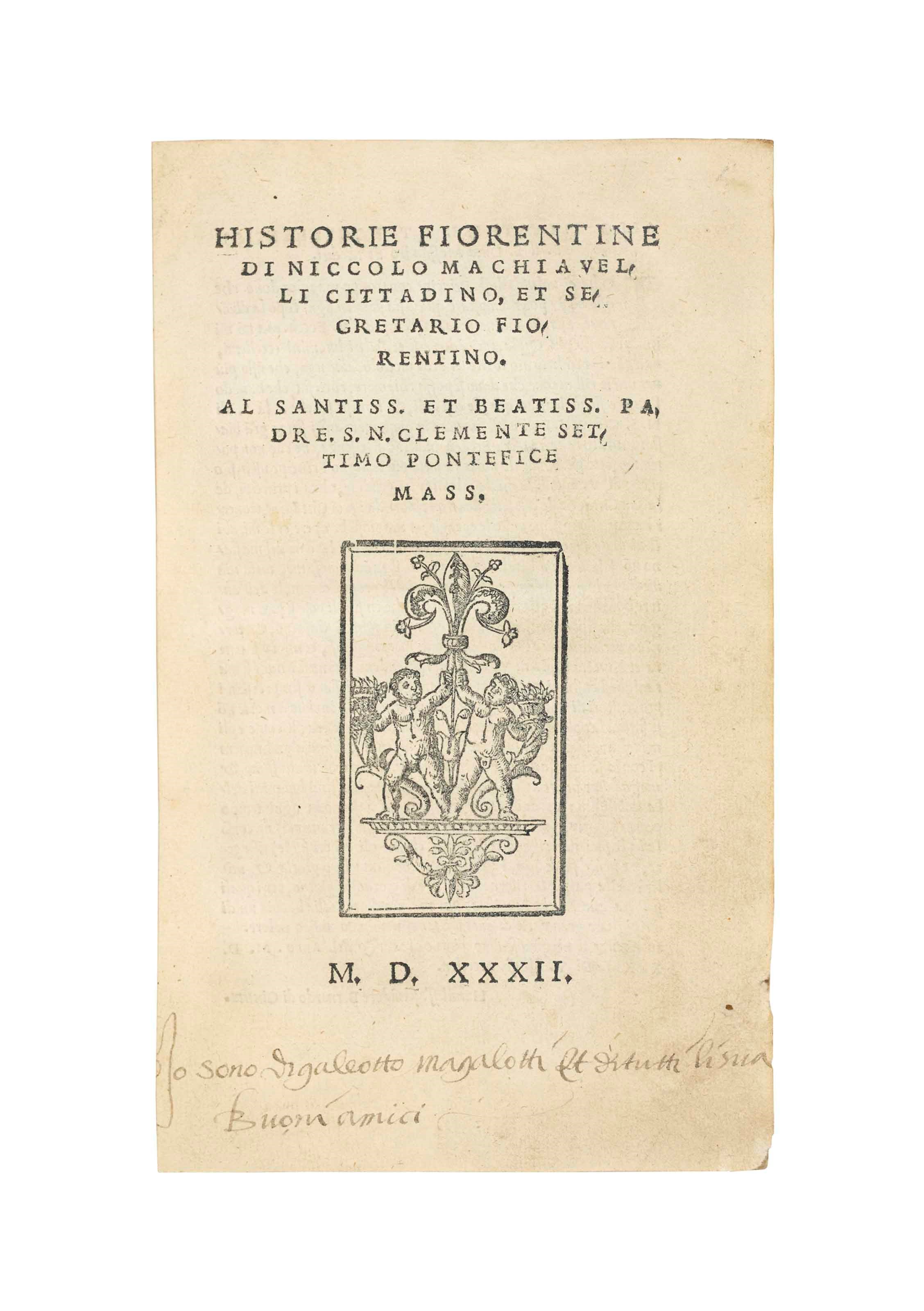 MACHIAVELLI, Niccolò (1469-1527). Historie Fiorentine. Florence: Bernardo di Giunta, 1532. 8° (203 x 123mm). Woodcut printer's device on title. Without final Quire FF, as often (see below). (Occasional light marginal dust-soiling, neat contemporary marginalia on F2r and G6r.) Fine 18th-century calf, spine richly gilt in compartments with red morocco label, boards with double scroll border and floral tool at corners, gilt turn-ins, red speckled edges (top of lower joint repaired, remains of label at foot of spine). Provenance: Digaleotto Magalotti (contemporary inscription on lower margin of title-page) -- Pietro-Antonio Bolongaro-Crevenna (1735-92; printed sale ticket on pastedown) -- Sir Richard Vyvyan Bt. (armorial book plate).