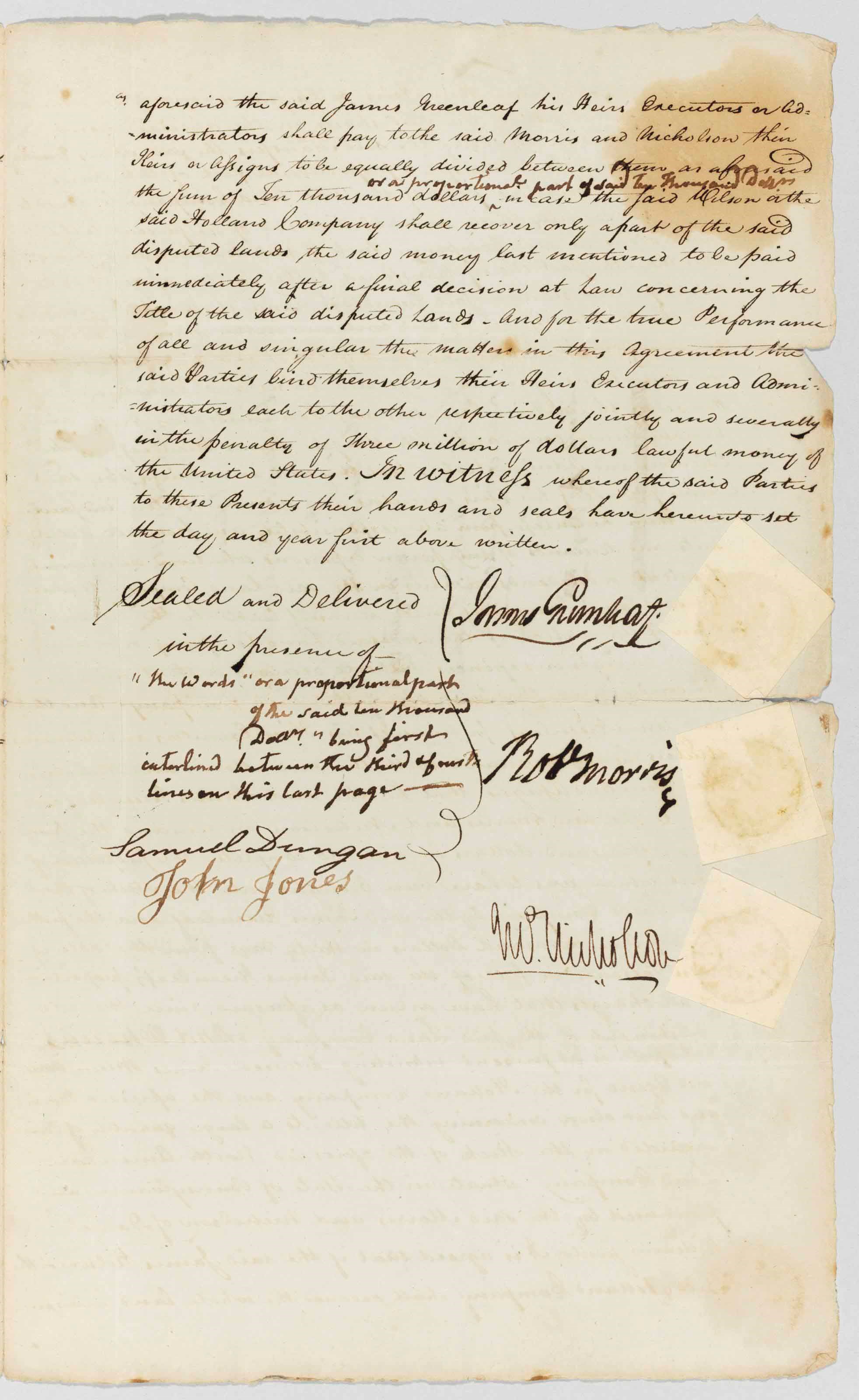 MORRIS, Robert (1734-1806) Document signed (“Robt Morris”) with several emendations in Morris’ hand, [Philadelphia], 28 May 1796, additionally signed by John NICHOLSON (“Jno Nicholson”) and James Greenleaf (“James Greenleaf”). 3 pages, folio (335 x 205 mm), somewhat weak at folds.